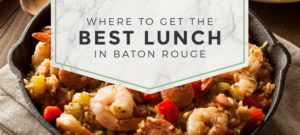 where to get best lunch in baton rouge