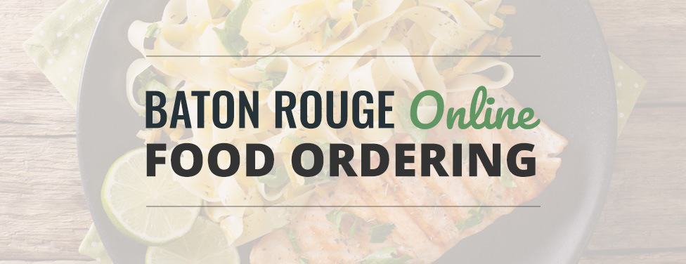 Order Food Online in Baton Rouge