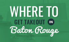 Where to Get Takeout in Baton Rouge